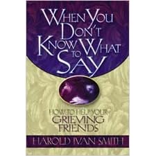 When You Don't Know What to Say: How to Help Your Grieving Friends
