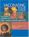 Vaccinating Your Child: Questions and Answers for the Concerned Parent