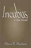 Incubus I: Fast Friends