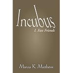Incubus I: Fast Friends book cover