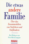 cover of Die etwas andere Familie. Über das Zusammenleben von Stiefeltern und Stiefkindern