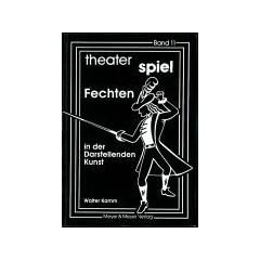 Theater Spiel, Bd.11, Fechten in der Darstellenden Kunst