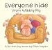 Everyone Hide from Wibbly Pig