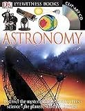 Astronomy (DK Eyewitness Books) Publisher: DK CHILDREN; Har/Com/Ps edition