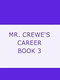 MR. CREWE’S CAREER BOOK 3