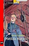Matilda huesos/ Matilda Bone (El Barco De Vapor: Serie Roja/ the Steamboat: Red Series) (Spanish Edition)