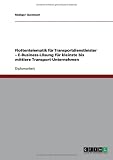 Flottentelematik für Transportdienstleister - E-Business-Lösung für kleinste bis mittlere Transport-Unternehmen
