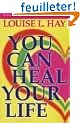 You Can Heal Your Life