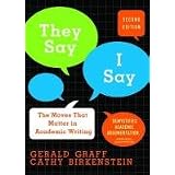 They Say/I Say: The Moves That Matter in Academic Writingvon "Gerald Graff"