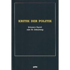Kritik der Politik: Johannes Agnoli zum 75. Geburtstag