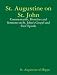 St. Augustine on St. John: Commentaries, Homilies and Sermons on St. John's Gospel and First Epistle