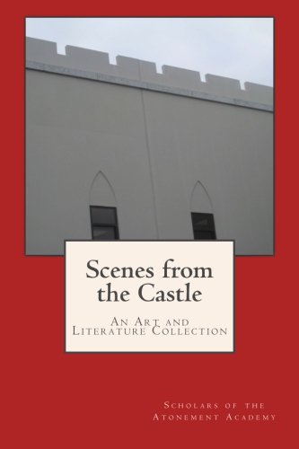 Scenes from the Castle: An Art and Literature Collection (Volume 1)