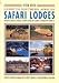Guide to Southern African Safari Lodges Guide to Southern African Safari Lodges