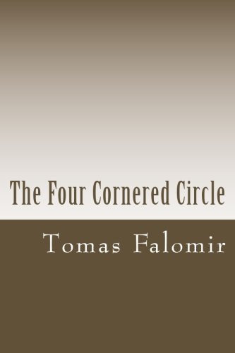 The Four Cornered Circle, by Tomas Luis Falomir The Four Cornered Circle, by Tomas Luis Falomir