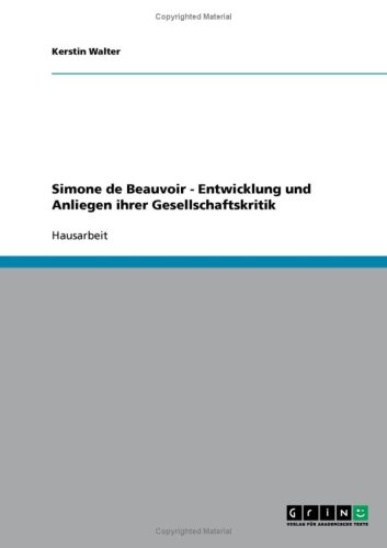 Simone de Beauvoir - Entwicklung und Anliegen ihrer Gesellschaftskritik