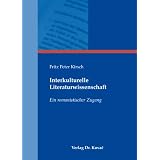 Interkulturelle Literaturwissenschaft: Ein romanistischer Zugangvon "Fritz Peter Kirsch"