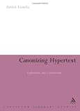 Canonizing Hypertext
 Explorations and Constructions (Continuum Literary Studies)
 Explorations and Constructions (Continuum Literary Studies)
 Explorations 


 Constructions (Continuum Literary Studies),
Astrid Ensslin