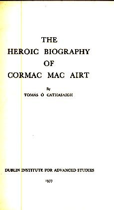 The Heroic Biography of Cormac Mac Airt (Irish literature - studies)