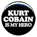 1" Nirvana "Kurt Cobain Is My Hero" Button/Pin