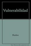 Vulnerabilidad : el entorno social, político y económico de los desastres