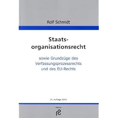 Staatsorganisationsrecht: sowie Grundz�ge des Verfassungsprozessrechts und des Rechts der Europ�ischen Union