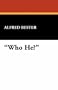 "Who He?"