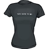 Talk Nerdy To Me Women's tee Shirt in 6 Colors Small thru XXL