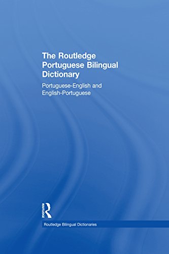 The Routledge Portuguese Bilingual Dictionary (Revised 2014 edition): Portuguese-English and English-Portuguese (Routledge Bilingual Dictionaries)