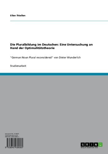 Die Pluralbildung im Deutschen: Eine Untersuchung an Hand der Optimalitätstheorie: 