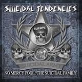 Suicidal Tendencies - No Mercy Fool!/The Suicidal Family