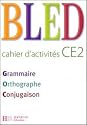 Bled CE2 : Cahier d'activit&eacute;s