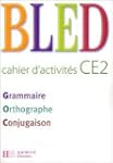 Bled CE2 : Cahier d'activit�s