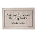Ask Not for Whom the Dog Barks Doormat