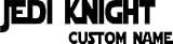 Star Wars Jedi Knight custom name cute wall art wall sayings quote. Please email us with custom name after purchase.