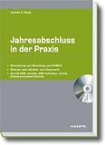 Jahresabschluss in der Praxis nach BilMoG: Bilanzierung und Bewertung nach BilMoG - Bilanzen nach Handels- und Steuerrecht