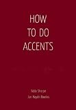 Buy : How to Do Accents: The Essential Handbook for Every Actor