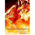 Feuer des Verlangens: Die Werwolf - Saga