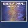 Liberian Gospel Collection Vol 1