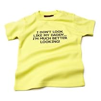 I don't look like daddy, I'm much better looking Funky Baby T-shirt, punky yellow, 0-6 months
