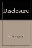 Disclosure : (being the third edition of Discovery)