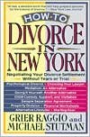 How to Divorce in New York Publisher: St. Martin s Griffin; Revised edition