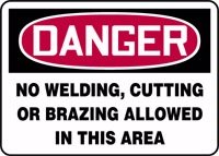DANGER NO WELDING, CUTTING OR BRAZING ALLOWED IN THIS AREA 10 x 14 Plastic Sign