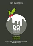 Do nothing, Christmas is coming : an Advent calendar with a difference