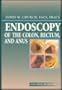 Endoscopy of the Colon, Rectum and Anus (Books)
