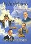 Whirlybirds: A History of the U.S. Helicopter Pioneers