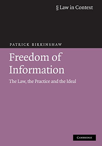 Freedom of Information: The Law, the Practice and the Ideal (Law in Context)