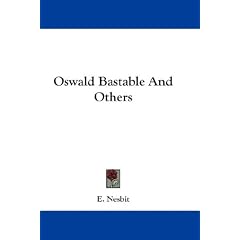 Oswald Bastable and Others