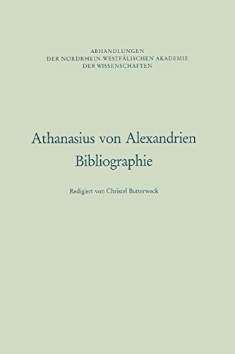 Athanasius von Alexandrien: Bibliographie (Abhandlungen der Nordrhein-Westfälischen Akademie der Wissenschaften) (German Edition)