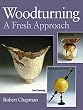 WOODTURNING A FRESH APPROACH - By Robert Chapman
