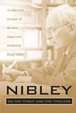 NIBLEY on the Timely and the Timeless: A collection of some of the best essays ever written by Hugh Nibley (Religious Studies Center Monograph Series, One)